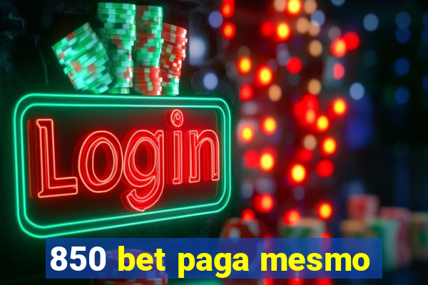 850 bet paga mesmo
